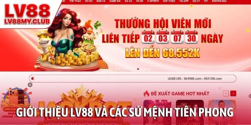 Giới thiệu LV88 và các sứ mệnh tiên phong